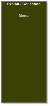 Exhibit / Collection  Menu